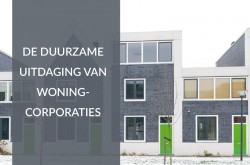 De duurzame uitdaging van woningcorporaties